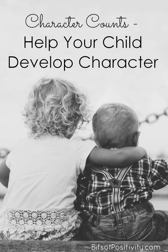 Character Counts – Help Your Child Develop Character
