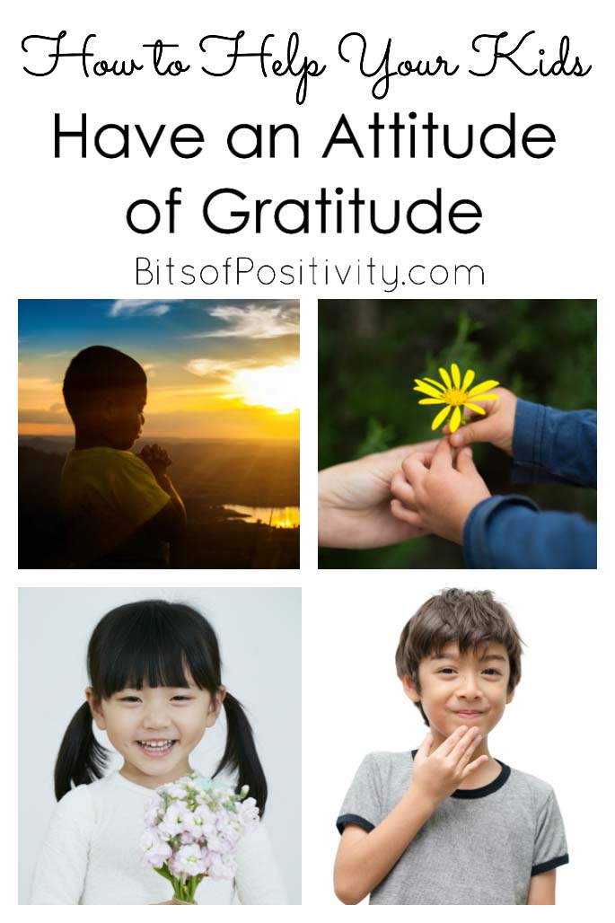 How to Help Your Kids Have an Attitude of Gratitude