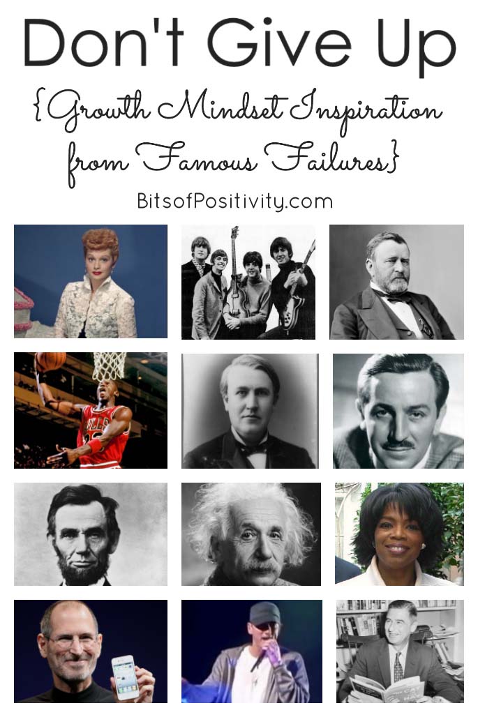 Don’t Give Up {Growth Mindset Inspiration from Famous Failures} 