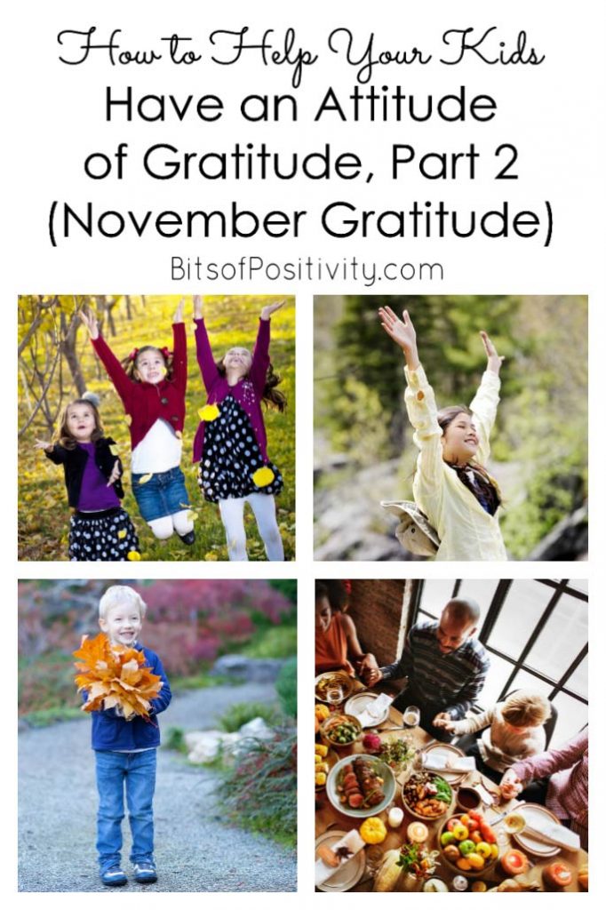 How to Help Your Kids Have an Attitude of Gratitude, Part 2 (November ...