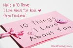 Make a “10 Things I Love About You” Book {Free Printable}