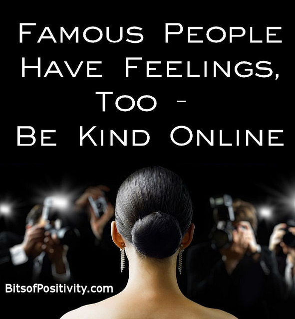 Famous People Have Feelings, Too - Be Kind Online
