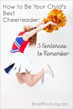 How to Be Your Child’s Best Cheerleader: 3 Sentences to Remember