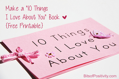 Make a "10 Things I Love About You" Book {Free Printable}