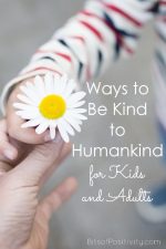 Ways to Be Kind to Humankind for Kids and Adults