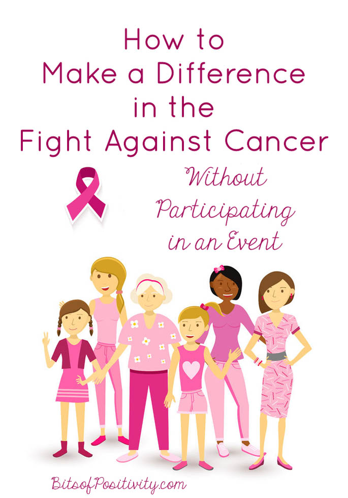 How to Make a Difference in the Fight Against Cancer Without Participating in an Event