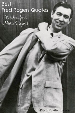 Best Fred Rogers Quotes {Wisdom from Mister Rogers} - Bits of Positivity