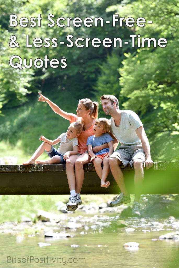 Best Screen Free And Less Screen Time Quotes Bits Of