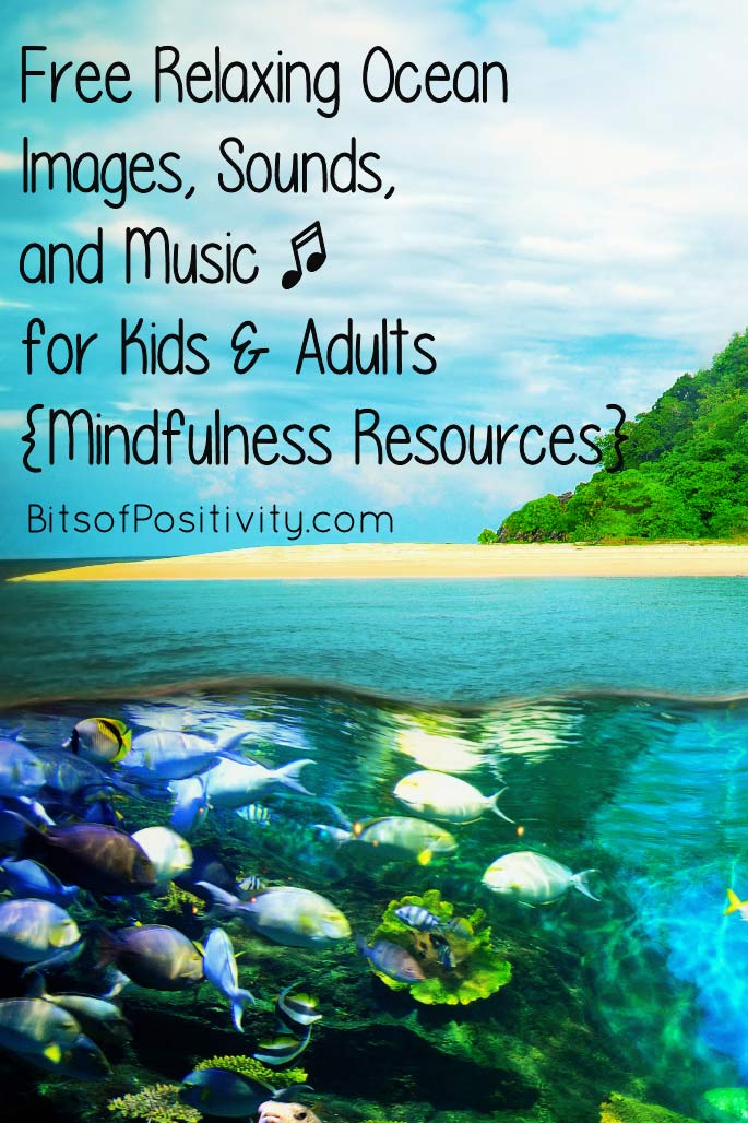 Free Relaxing Ocean Images, Sounds, and Music for Kids and Adults {Mindfulness Resources}
